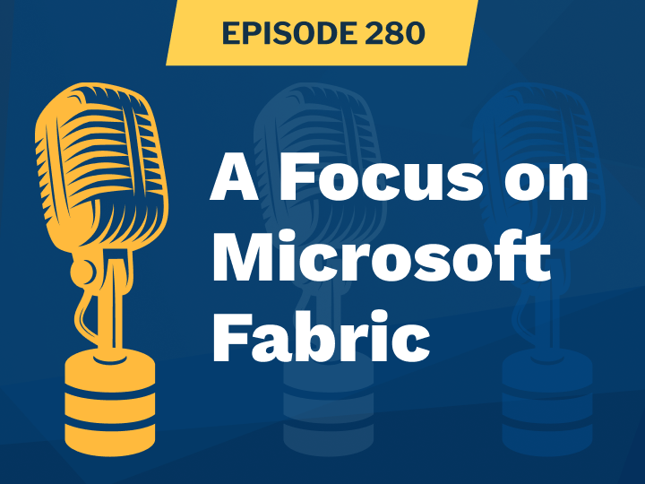 SDP Episode 280 A Focus On Microsoft Fabric Featured