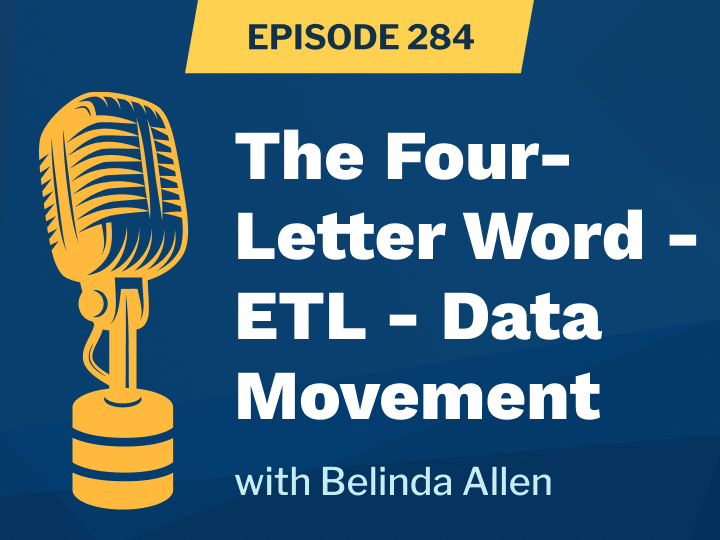 SDP Episode 284 The Four Letter Word ETL Data Movement Featured